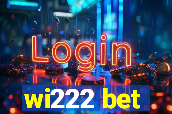 wi222 bet
